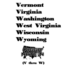 Load image into Gallery viewer, NIGGA NATION (V - W) STATE Tees
